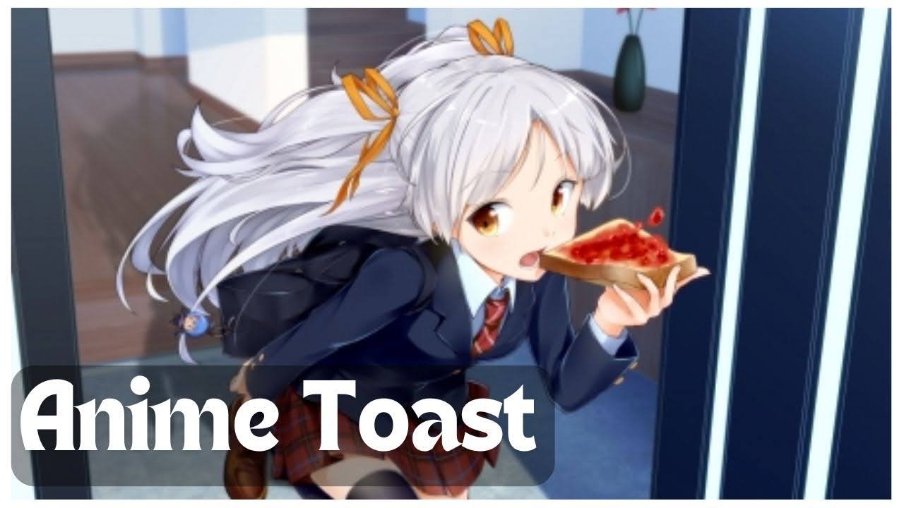 Anime Toast