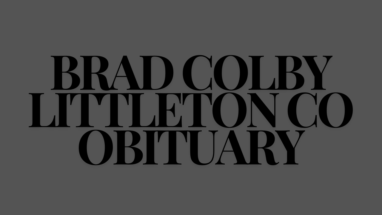 Brad Colby Littleton CO Obituary